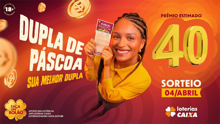 PRÊMIO DA DUPLA DE PÁSCOA SOBE PARA R$ 40 MILHÕES